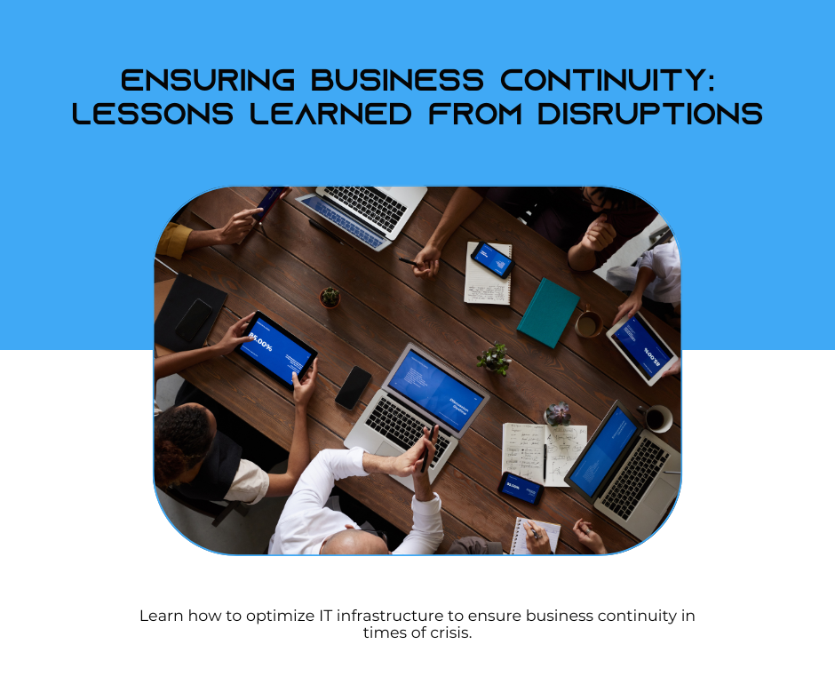 Optimizing IT Infrastructure for Business Continuity: Lessons from Recent Disruptions